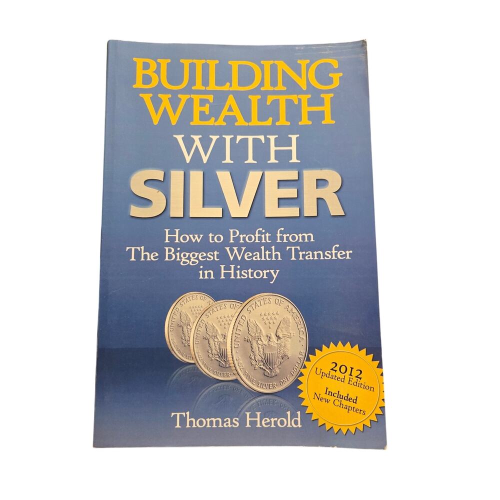 Building Wealth with Silver Thomas Herold Precious Metals Economic Finance